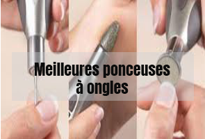 meilleures ponceuses à ongles