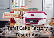 Tefal KD801811 Cake Factory notre test et avis