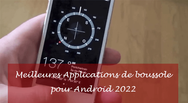 Les meilleures applications de boussole pour Android 2022