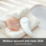 Meilleur appareil anti-rides 2026 : 5 appareils et précautions